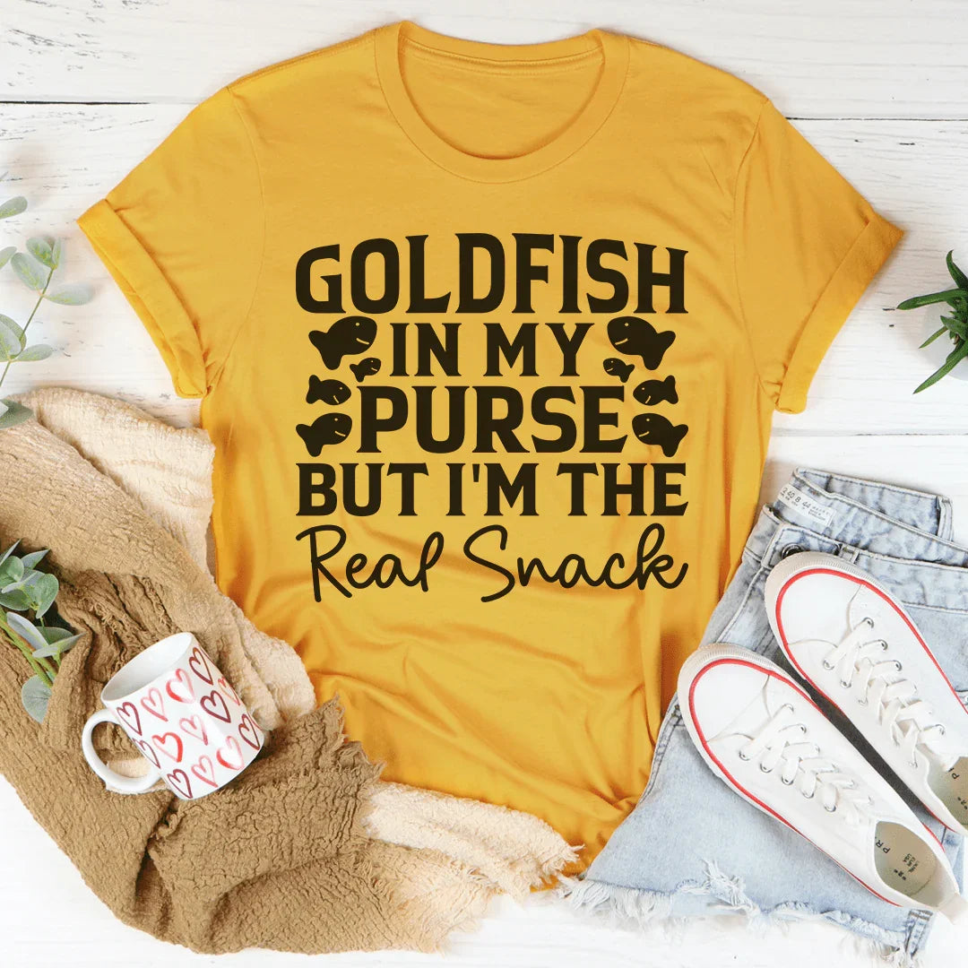 Goldfish In My Purse But I'm The Real Snack Tee
